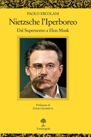Nietzsche l'Iperboreo. Dal Superuomo a Elon Musk