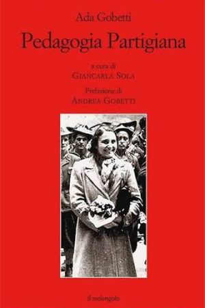 Pedagogia partigiana, a cura di Giancarala Sola